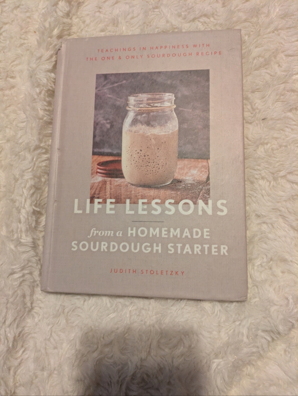 Life Lessons from a Homemade Sourdough Starter - Hardcover Book